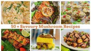 50+ Savoury Mushroom Recipes