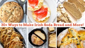 30+ Irish Soda Bread Recipes You'll Love! And More!